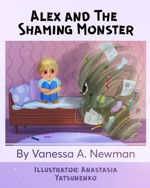 Alex and The Shaming Monster: Children's picture book by Vanessa Newman