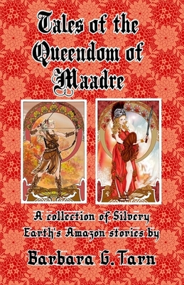 Tales of the Queendom of Maadre by Barbara G. Tarn