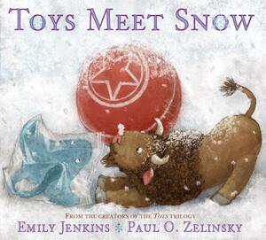 Toys Meet Snow: Being the Wintertime Adventures of a Curious Stuffed Buffalo, a Sensitive Plush Stingray, and a Book-Loving Rubber Bal by Emily Jenkins