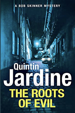 The Roots of Evil by Quintin Jardine