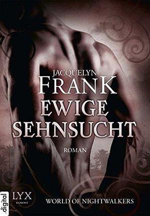 World of Nightwalkers - Ewige Sehnsucht by Jacquelyn Frank, Jacquelyn Frank