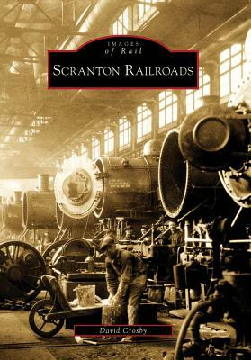 Scranton Railroads by David Crosby