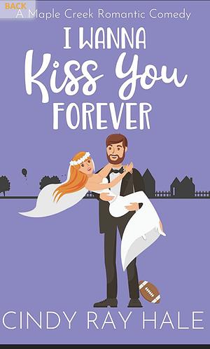 I wanna kiss you forever by Cindy Rae Hale