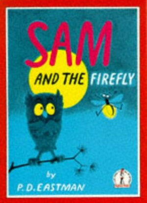 Sam And The Firefly by P.D. Eastman