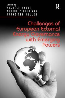 Challenges of European External Energy Governance with Emerging Powers by 