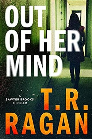 Out of Her Mind by T.R. Ragan