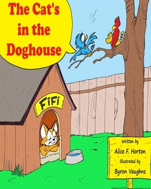 The Cat's In the Doghouse by Alice F. Horton