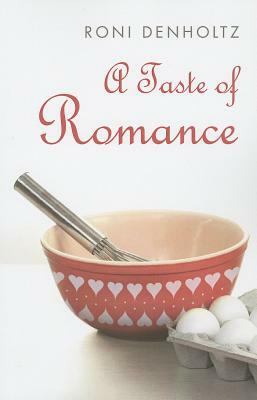 A Taste of Romance by Roni Denholtz