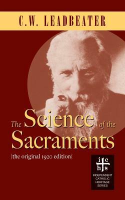 The Science of the Sacraments by C. W. Leadbeater