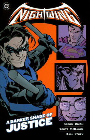 Nightwing: A Darker Shade of Justice by Chuck Dixon, Karl Story, Scott McDaniel