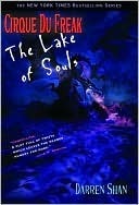 Cirque Du Freak #10: The Lake of Souls: Book 10 in the Saga of Darren Shan by Darren Shan