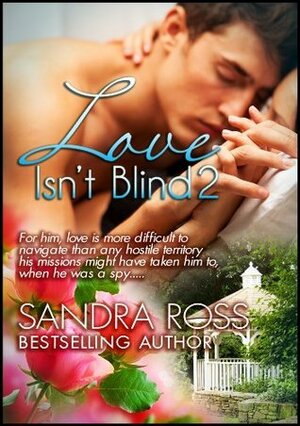 Love Isn't Blind 2 by Sandra Ross