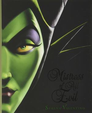 Mistress of All Evil: A Tale of the Dark Fairy by Serena Valentino