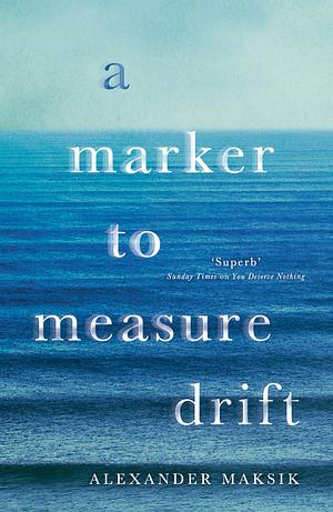 A Marker to Measure Drift by Alexander Maksik