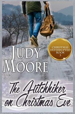 The Hitchhiker on Christmas Eve by Judy Moore