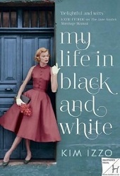 My Life In Black And White by Kim Izzo