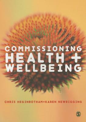 Commissioning Health and Wellbeing by Karen Newbigging, Chris Heginbotham