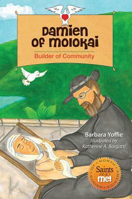 Damien of Molokai: Builder of Community by Barbara Yoffie