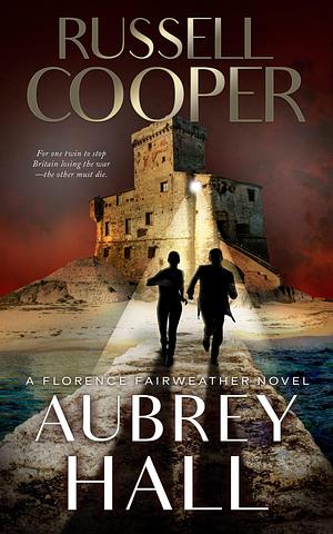 Aubrey Hall: A Wartime Spy Mystery by Russell Cooper, Russell Cooper