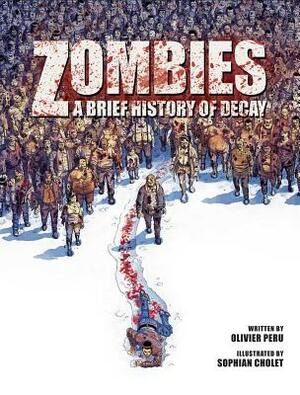 Zombies, Volume 1: A Brief History of Decay by Olivier Peru