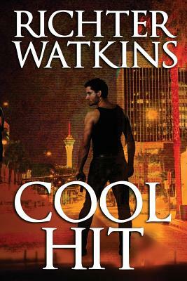 Cool Hit: A Marco Cruz Novel by Richter Watkins