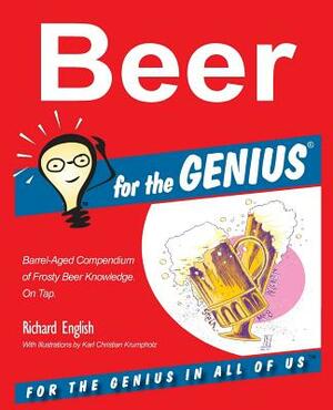 Beer for the GENIUS by Richard English
