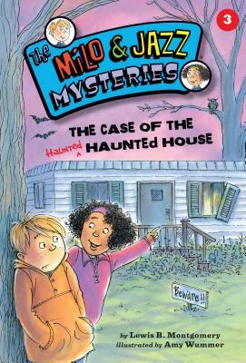 The Case of the Haunted Haunted House (Book 3) by Lewis B. Montgomery