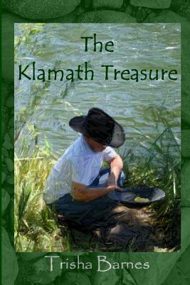 The Klamath Treasure: The Adventure Of Euclid Plutarch Hammarsen by Trisha Barnes
