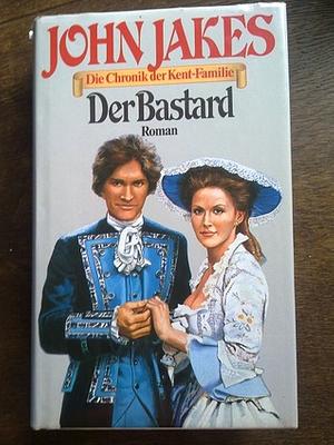 Der Bastard by John Jakes