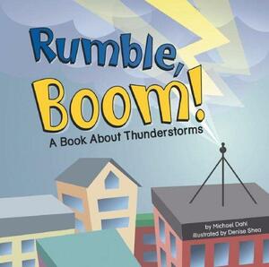 Rumble, Boom!: A Book about Thunderstorms by Rick Thomas