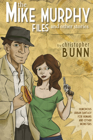 The Mike Murphy Files and Other Stories by Christopher Bunn