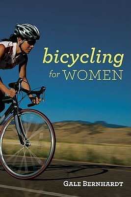 Bicycling for Women by Gale Bernhardt