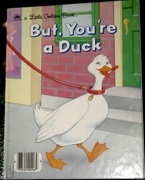 But, You're A Duck (A Little Golden Book) by Michael Teitelbaum