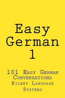 Easy German 1: Easy German Conversation 1 by Paul Beck