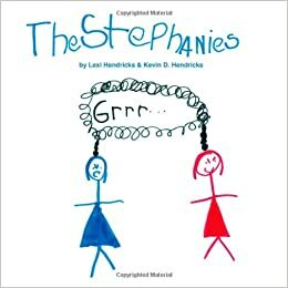 The Stephanies by Lexi Hendricks, Kevin D. Hendricks