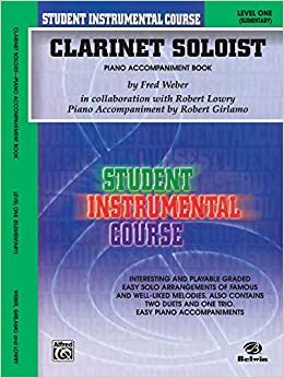 Student Instrumental Course Clarinet Soloist: Level I (Piano Acc.) by Robert Lowry, Fred Weber