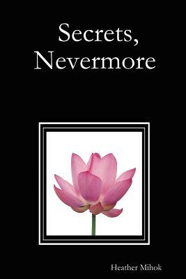 Secrets, Nevermore by Heather Mihok
