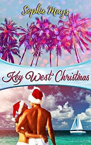 Key West Christmas by Sophie Mays, Sophie Mays