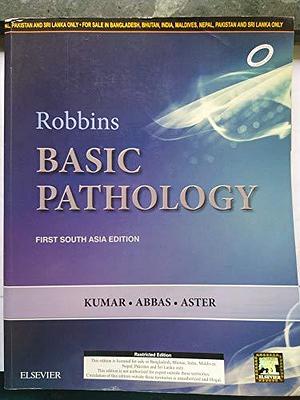 Robbins and Kumar Basic Pathology: First South Asia Edition by Vinay Kumar, Abul K. Abbas, Jon C. Aster