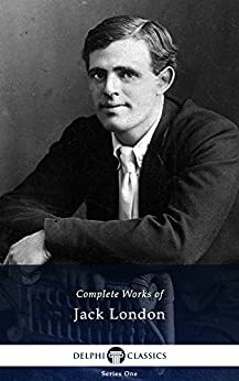 Complete Works of Jack London by Jack London