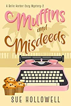 Muffins and Misdeeds by Sue Hollowell