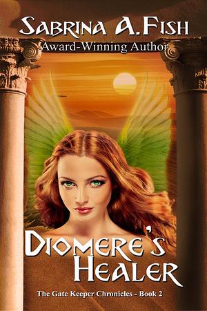 Diomere's Healer by Sabrina A. Fish, Sabrina A. Fish
