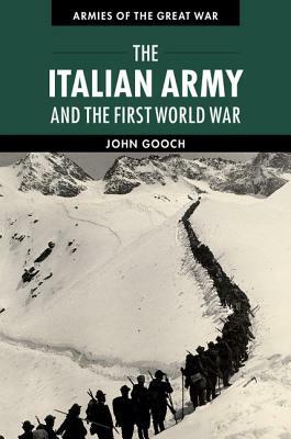 The Italian Army and the First World War by John Gooch