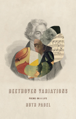 Beethoven Variations: Poems on a Life by Ruth Padel