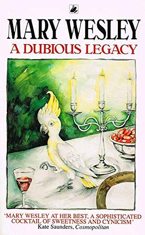 A Dubious Legacy by Mary Wesley