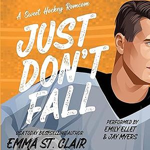 Just Don't Fall by Emma St. Clair