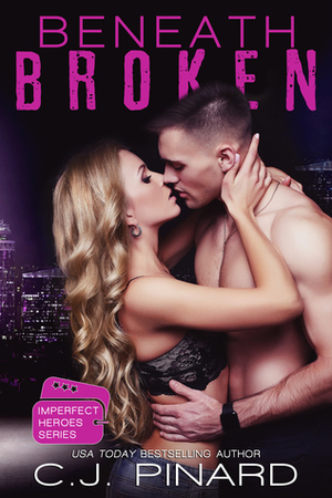 Beneath Broken by C.J. Pinard