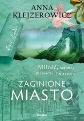 Zaginione miasto by Anna Klejzerowicz