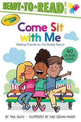 Come Sit with Me: Making Friends on the Buddy Bench by Tina Gallo