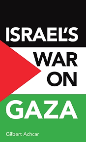 Israel's War on Gaza by Gilbert Achcar